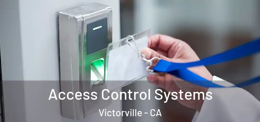 Access Control Systems Victorville - CA