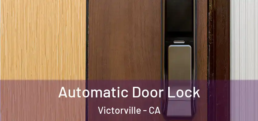  Automatic Door Lock Victorville - CA