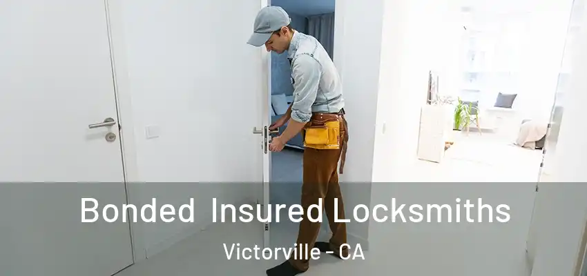  Bonded Insured Locksmiths Victorville - CA