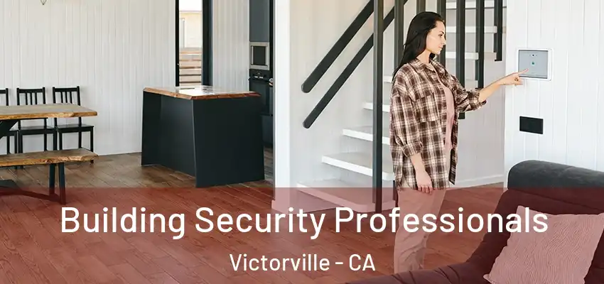 Building Security Professionals Victorville - CA