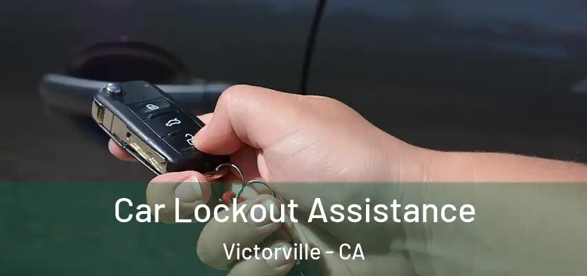  Car Lockout Assistance Victorville - CA