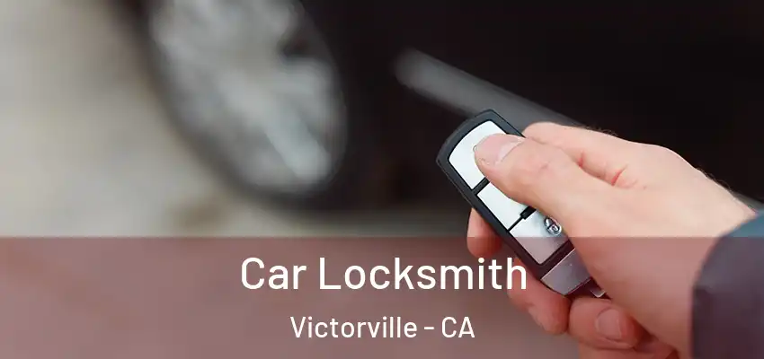  Car Locksmith Victorville - CA