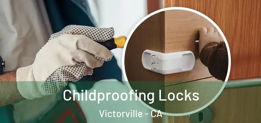  Childproofing Locks Victorville - CA