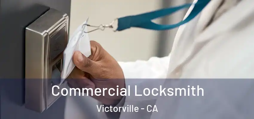  Commercial Locksmith Victorville - CA