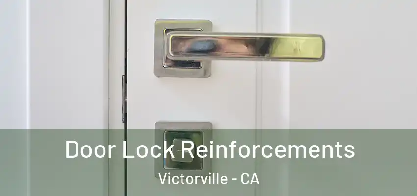  Door Lock Reinforcements Victorville - CA