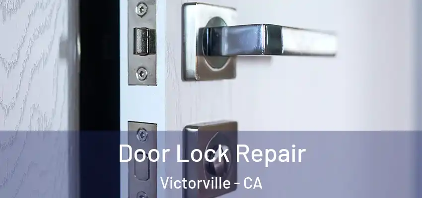  Door Lock Repair Victorville - CA