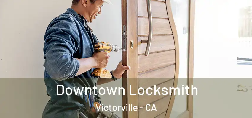  Downtown Locksmith Victorville - CA