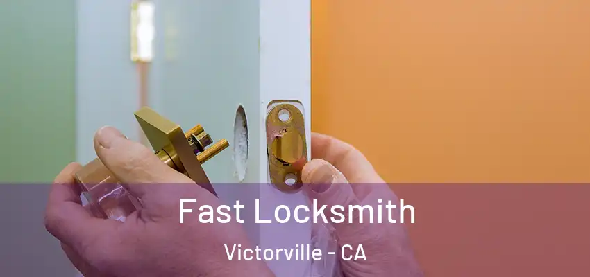  Fast Locksmith Victorville - CA