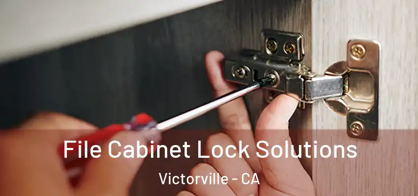 File Cabinet Lock Solutions Victorville - CA
