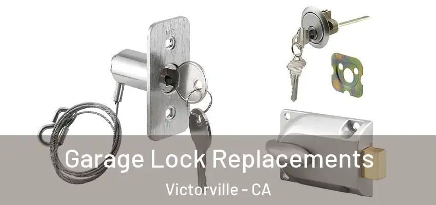  Garage Lock Replacements Victorville - CA