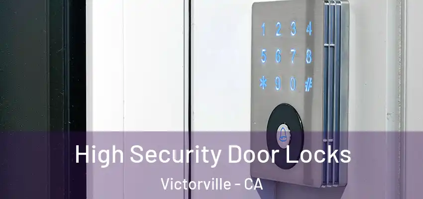  High Security Door Locks Victorville - CA