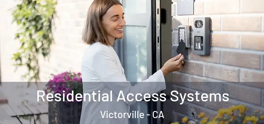  Residential Access Systems Victorville - CA