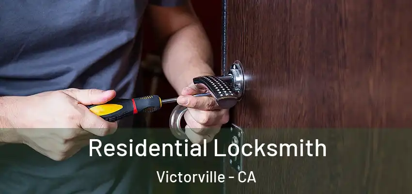  Residential Locksmith Victorville - CA