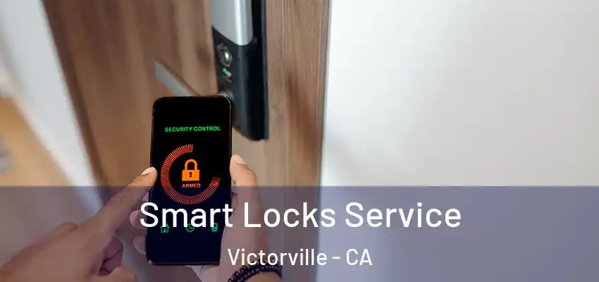 Smart Locks Service Victorville - CA