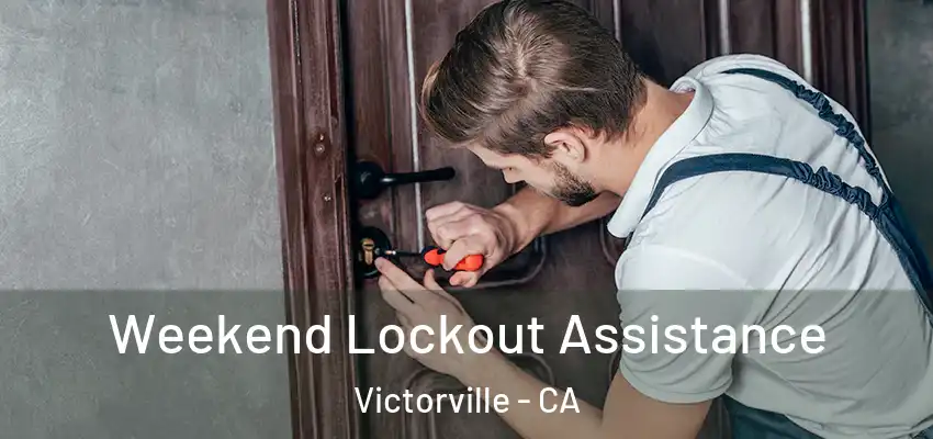  Weekend Lockout Assistance Victorville - CA